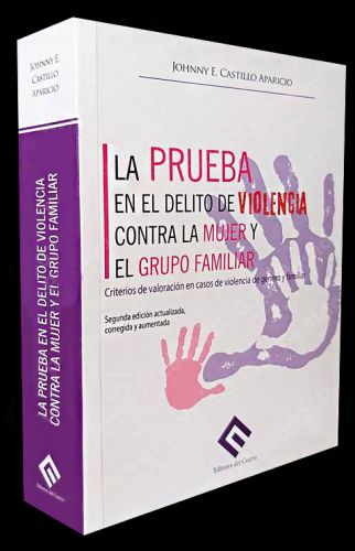 LA PRUEBA EN EL DELITO DE VIOLENCIA CONTRA LA MUJER Y EL GRUPO FAMILIAR